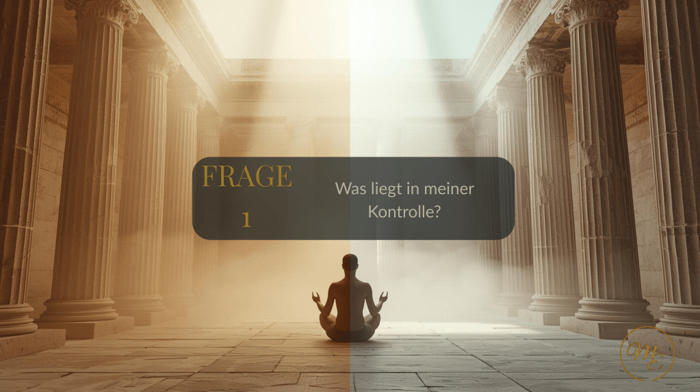 Frage 1 – Was liegt in meiner&nbsp;Kontrolle?