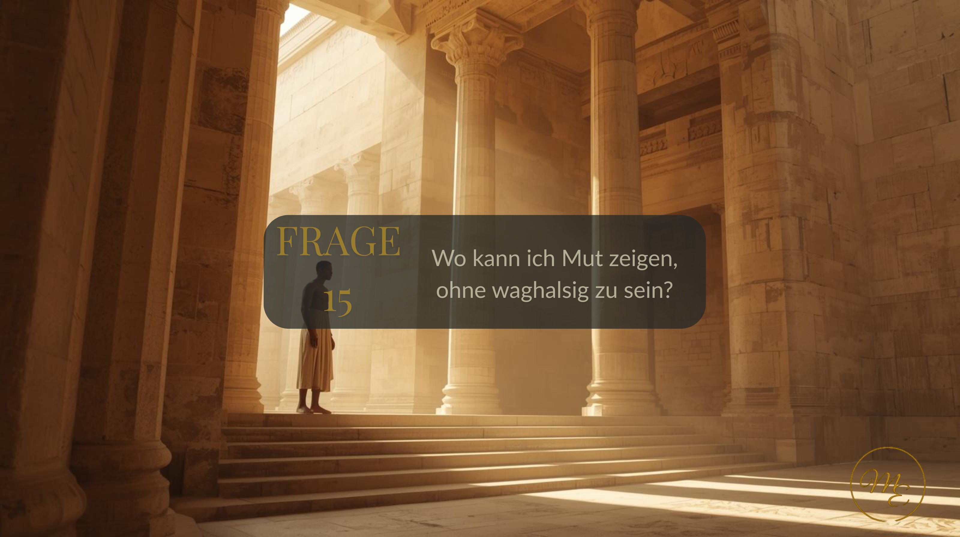 Frage 15 – Wo kann ich Mut zeigen, ohne waghalsig zu sein?