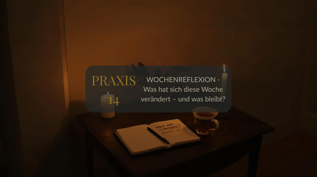 PRAXIS 14: WOCHENREFLEXION