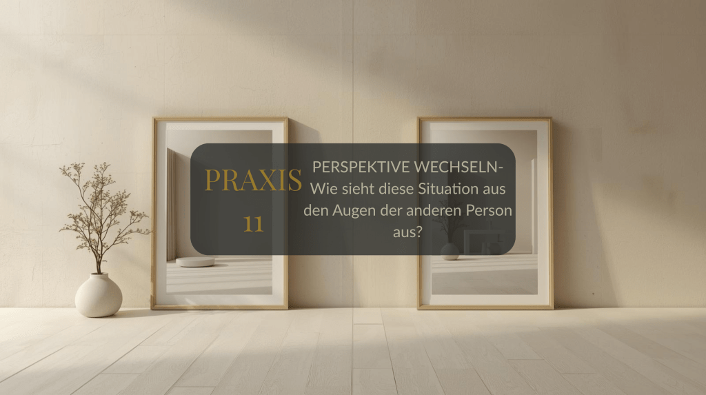 PRAXIS 11: PERSPEKTIVE WECHSELN