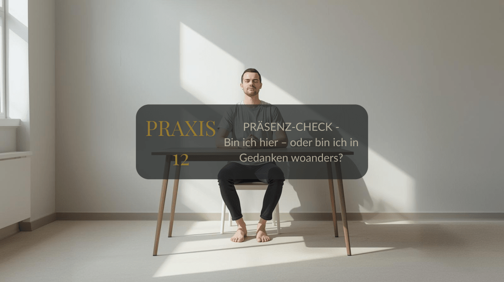 PRAXIS 12: PRÄSENZ-CHECK