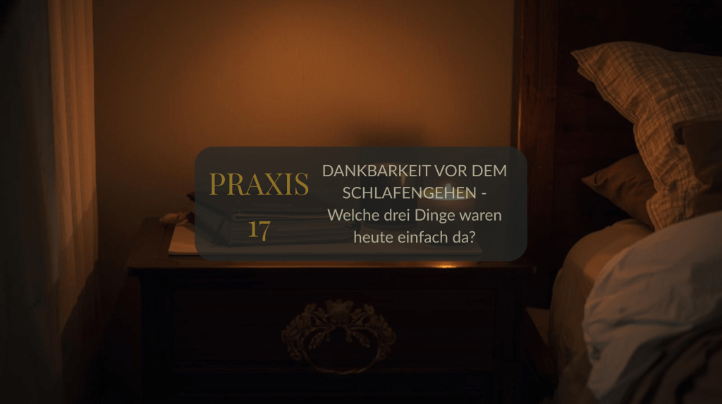 PRAXIS 17: DANKBARKEIT VOR DEM SCHLAFENGEHEN