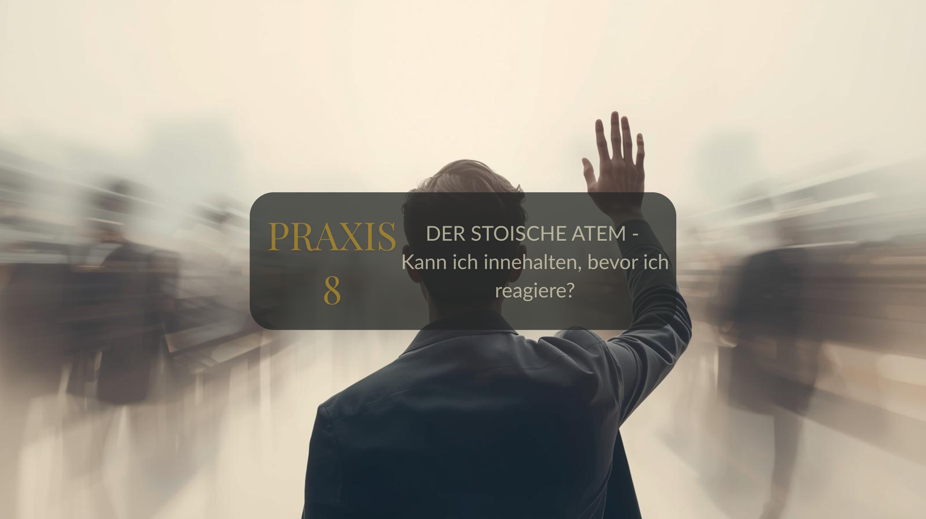 Praxis 8: Der stoische Atem