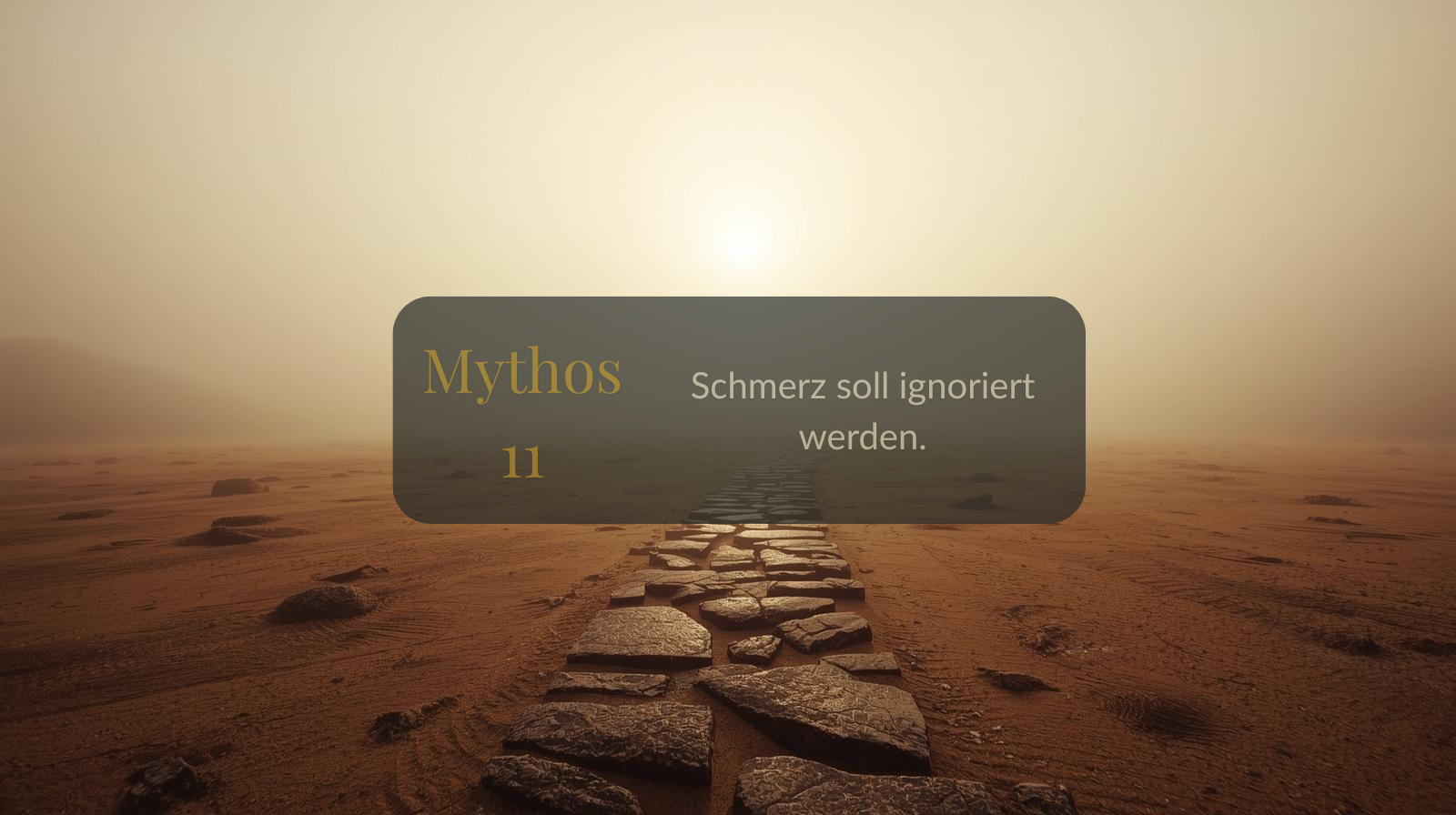 Mythos 11 von 66 – Schmerz soll ignoriert werden.