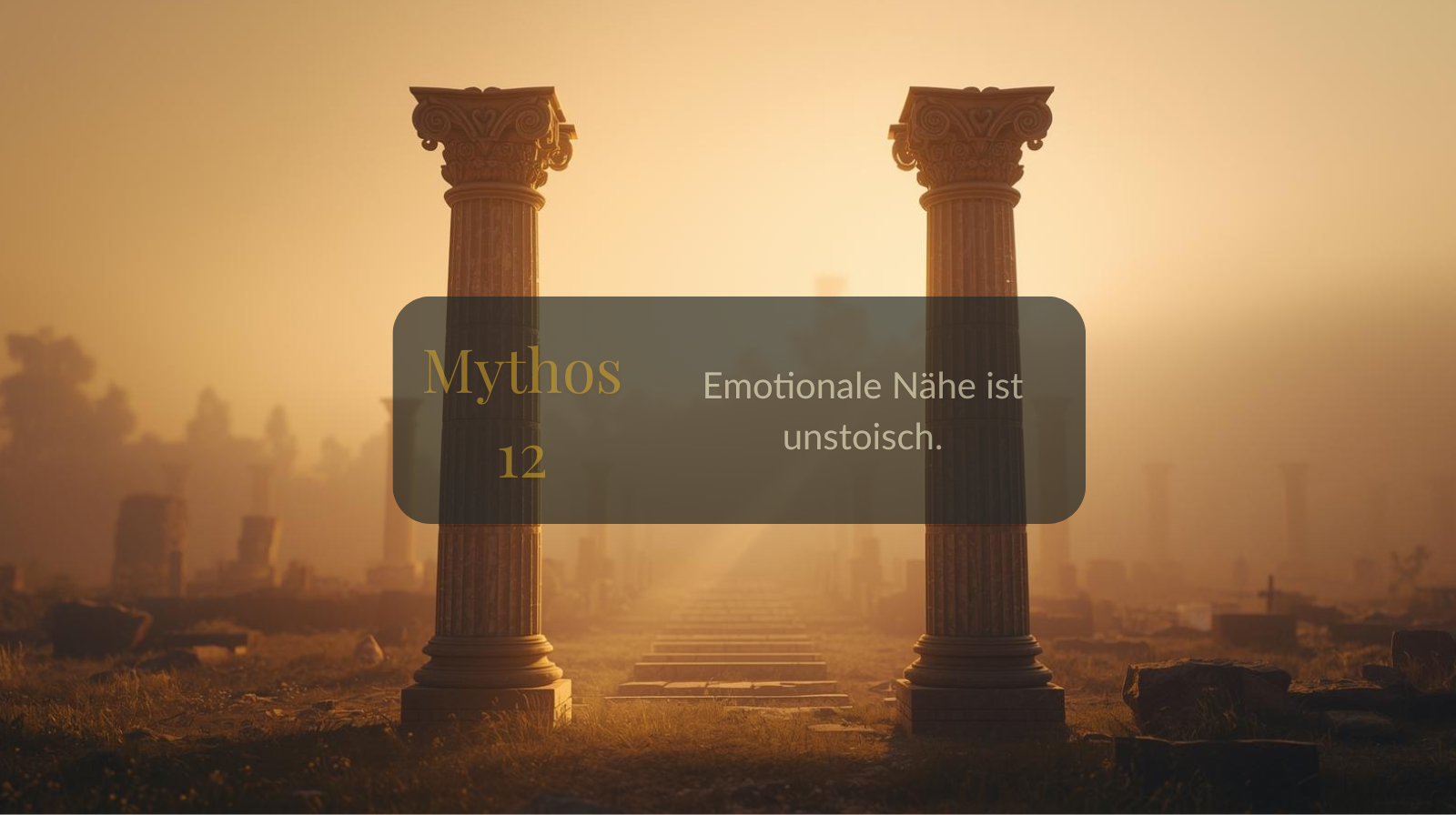Mythos 12 von 66 – Emotionale Nähe ist unstoisch.