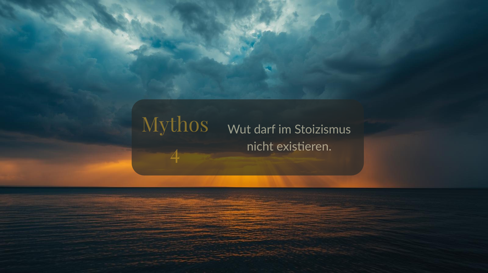 Mythos 4 von 66 – Wut darf im Stoizismus nicht existieren.
