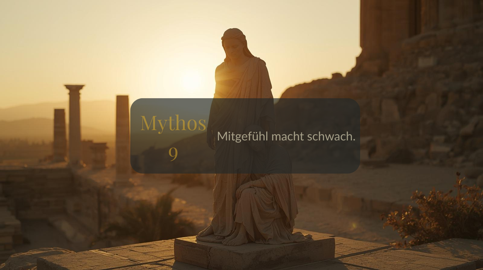 Mythos 9 von 66 – Mitgefühl macht schwach.