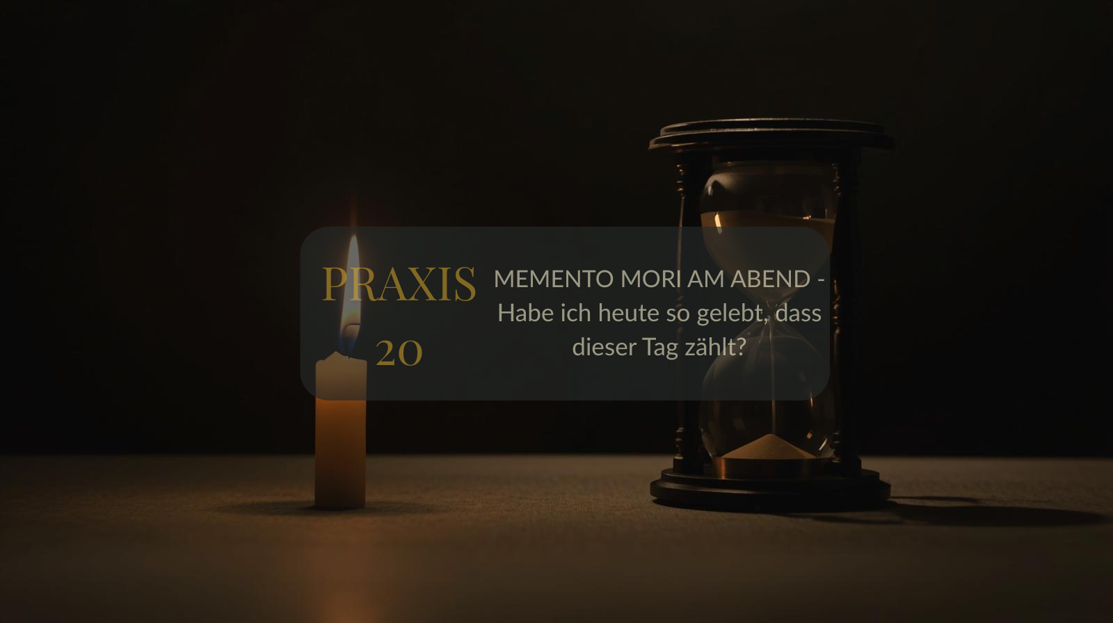 Praxis 20: Memento Mori am Abend