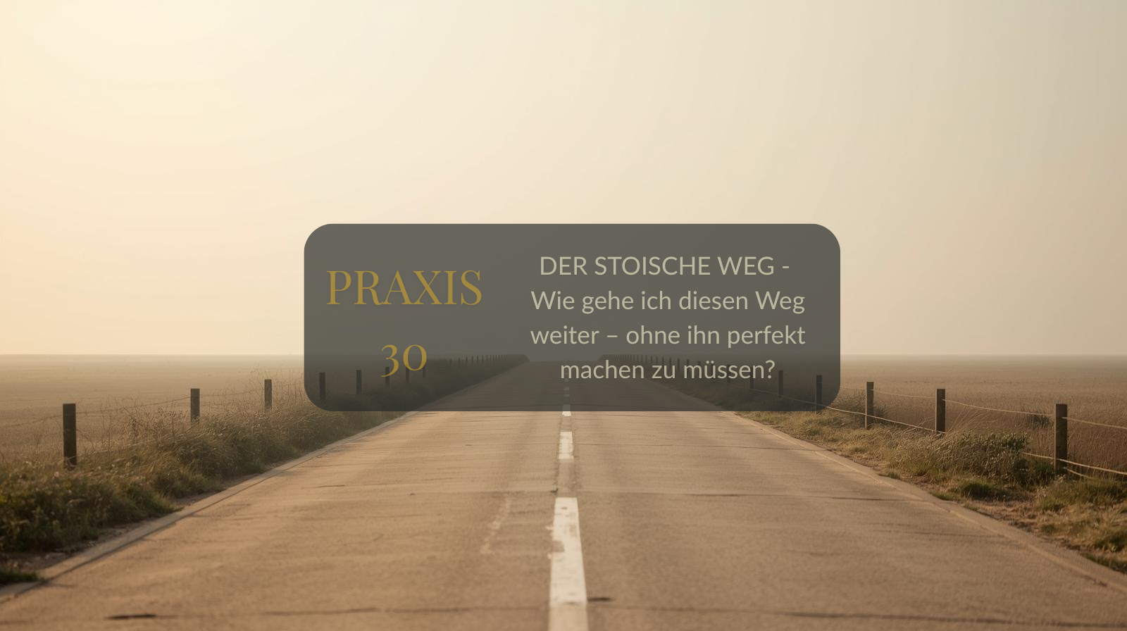 Praxis 30: Der stoische Weg
