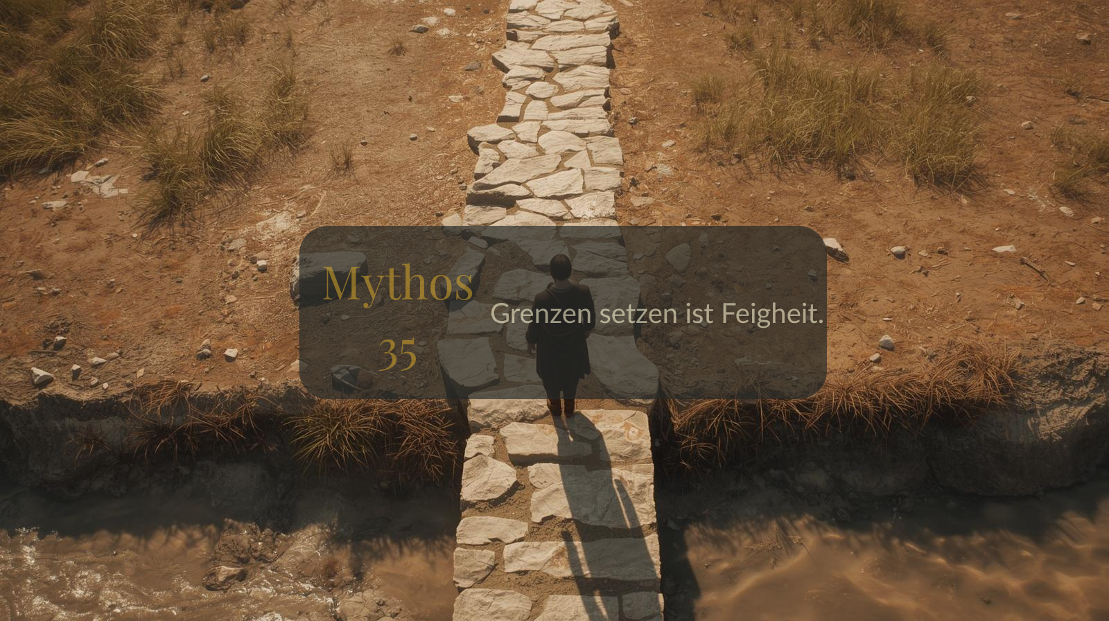 Mythos 35 von 66 – Grenzen setzen ist Feigheit.
