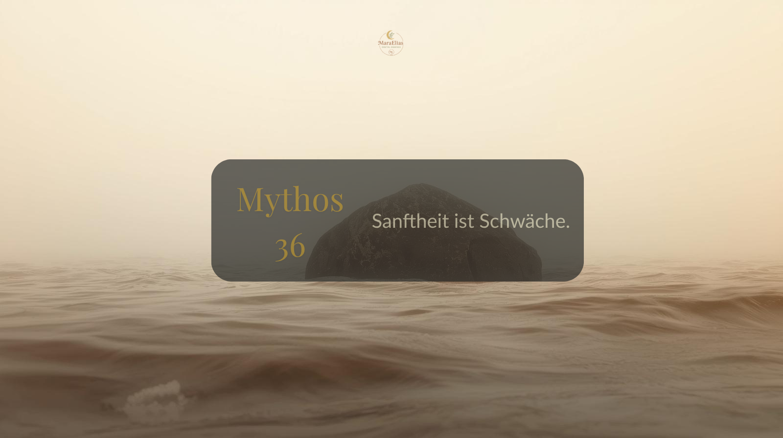 Mythos 36 von 66 – Sanftheit ist Schwäche.