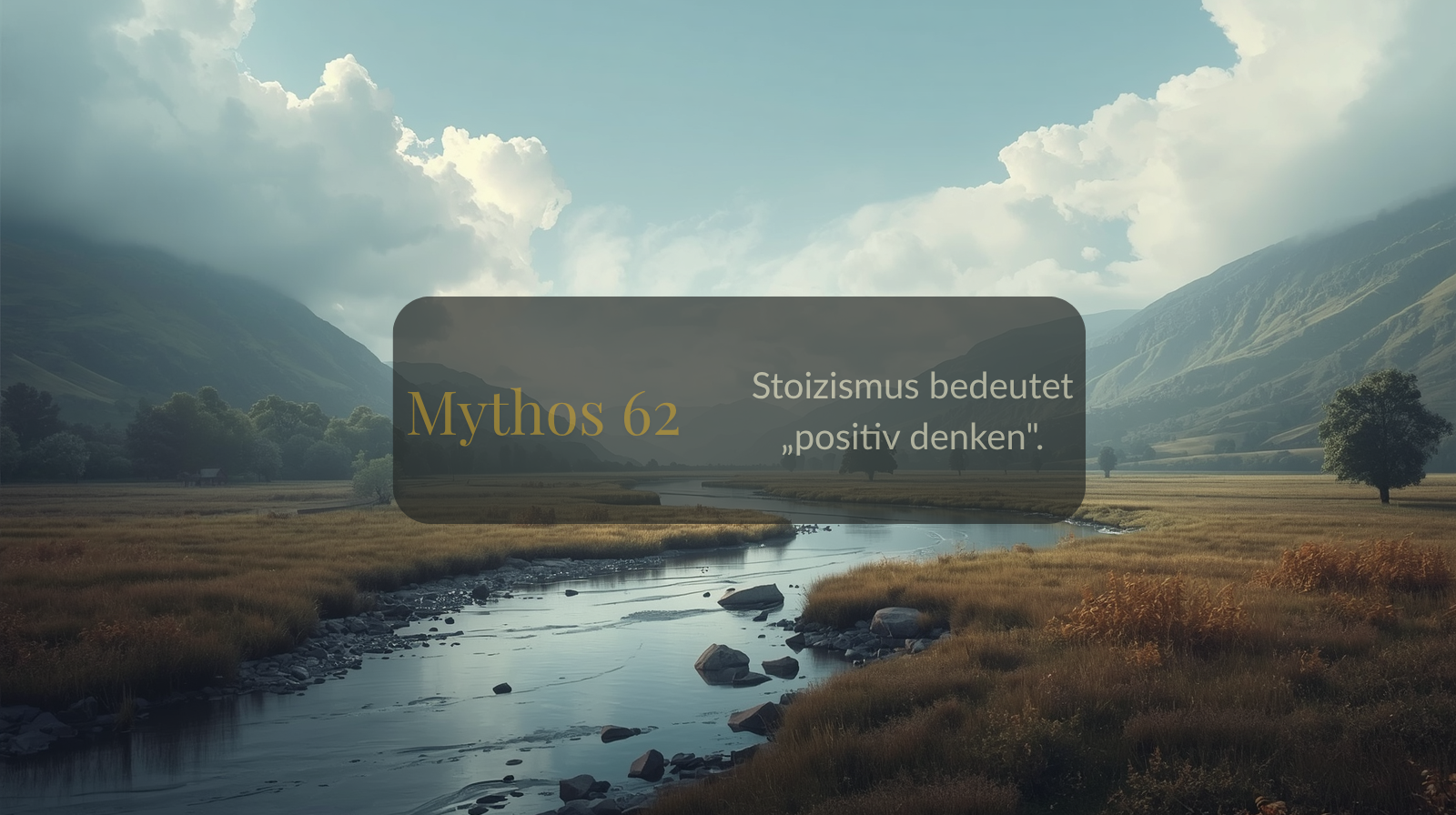 Mythos 62 von 66 – Stoizismus bedeutet „positiv denken“.