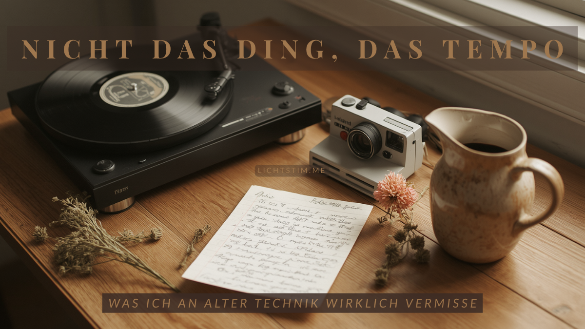 Welche veraltete Technik ich vermisse — und was ich mir bewusst bewahrt habe